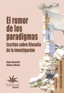 El rumor de los paradigmas.. Escritos sobre filosofía de la investigación