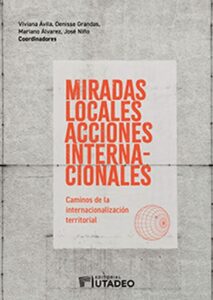 Miradas locales, acciones internacionales. Caminos de la internacionalización territorial
