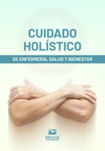 Cuidado holístico de enfermería, salud y bienestar.