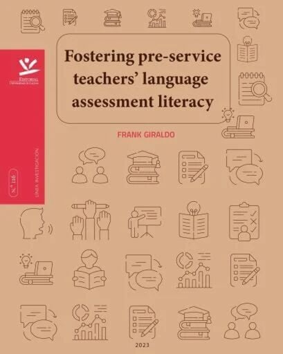 Fostering Teachers' Language Assessment Literacy: Theory & Practice