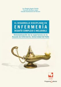 Publication 1 El desarrollo disciplinar en enfermería: desafío complejo e ineludible
