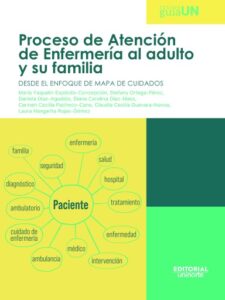 Proceso de Atención de Enfermería al adulto y su familia. Desde el enfoque de mapa de cuidados
