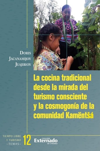 La cocina tradicional desde la mirada del turismo consciente y la cosmogonía de la Comunidad Kamëntšá