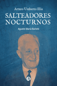 Arturo Umberto Illia. Salteadores Nocturnos