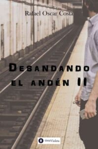 Desandando el andén II