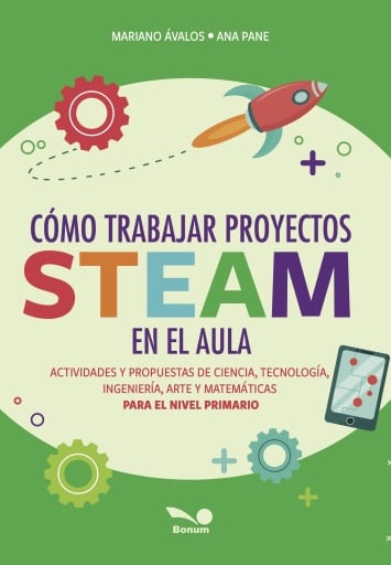 Cómo trabajar proyectos STEAM en el aula