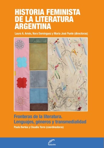 Historia feminista de la literatura argentina - Fronteras de la literatura. Lenguajes, géneros y transmedialidad - Tomo V