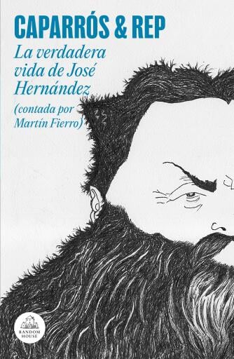 La verdadera vida de José Hernández (contada por Martín Fierro)