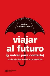 Viajar al futuro (y volver para contarlo)