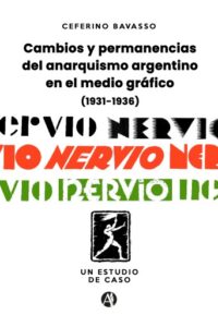 Publication 6 Cambios y permanencias del anarquismo argentino en el medio gráfico (1931-1936)