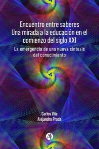 Publication 6 Encuentro entre saberes Una mirada a la educación en el comienzo del siglo XXI
