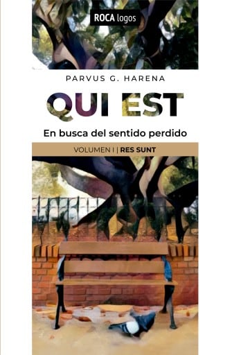 Qui est: En busca del sentido perdido (VOL. 1: RES SUNT)