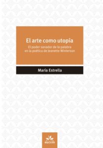 Publication 16 El arte como utopía. El poder sanador de la palabra en la poética de Jeanette Winterson