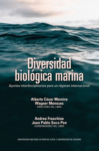 Diversidad biológica marina. Aportes interdisciplinarios para un régimen internacional