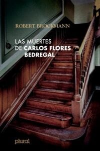 Las muertes de Carlos Flores Bedregal: Una crónica sobre la maldad y la esperanza