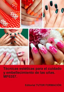 Publication 13 Técnicas estéticas para el cuidado y embellecimiento de las uñas. MF0357.