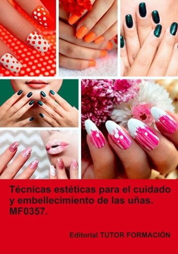 Técnicas estéticas para el cuidado y embellecimiento de las uñas. MF0357.
