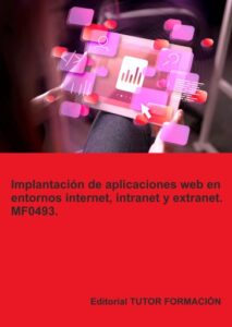 Publication 14 Implantación de aplicaciones web en entornos internet, intranet y extranet. MF0493.