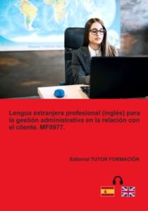Publication 2 Lengua extranjera profesional (Inglés) para la gestión administrativa en la relación con el cliente. MF0977.