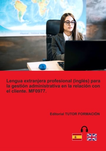 Lengua extranjera profesional (Inglés) para la gestión administrativa en la relación con el cliente. MF0977.
