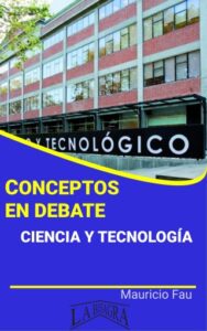 Conceptos en debate: Ciencia y tecnología