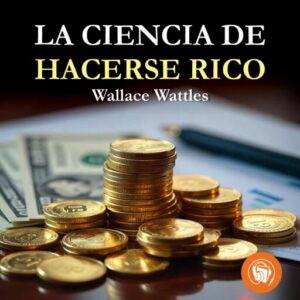 Publication 18 La ciencia de hacerse rico