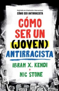 Publication 7 Cómo ser un (joven) antirracista / How To Be a (Young) Antiracist