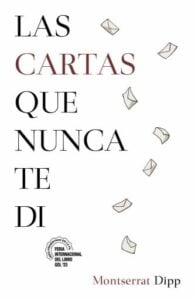 Las cartas que nunca te di | Montserrat Dipp | PDF