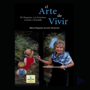 Publication 1 El Arte de Vivir | María Eugenia Arreola | Audiolibro