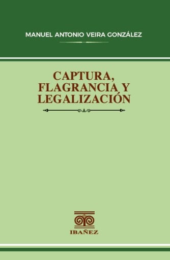 Captura, flagrancia y legalización