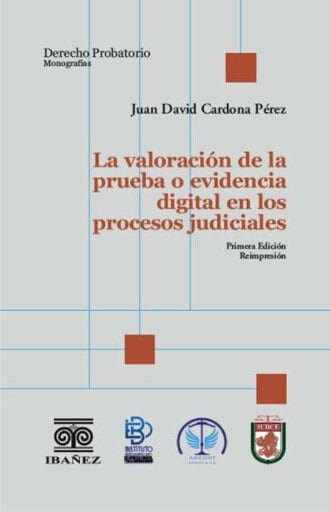 La valoración de la prueba o evidencia digital en los procesos judiciales