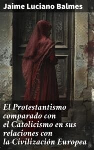 Publication 2 El Protestantismo comparado con el Catolicismo en sus relaciones con la Civilización Europea