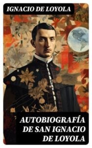 Publication 3 Autobiografía de San Ignacio de Loyola