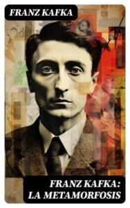 Franz Kafka: La metamorfosis