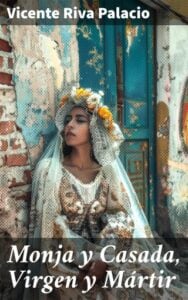 Monja y Casada, Virgen y Mártir