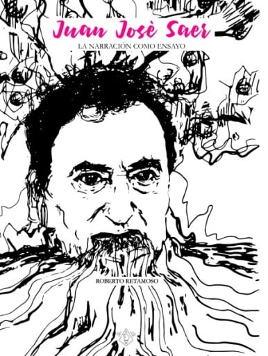 Juan José Saer: la narración como ensayo