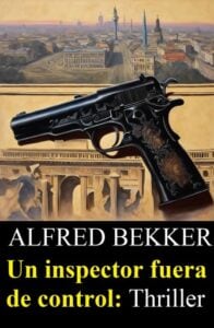 Publication 16 Un inspector fuera de control: Thriller