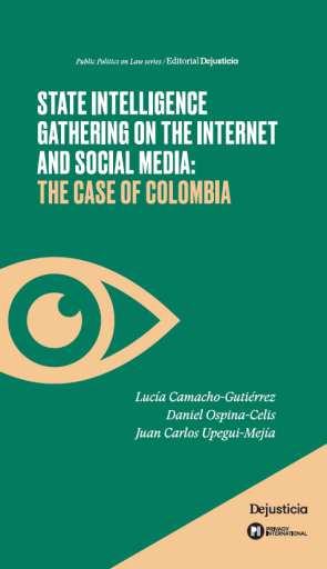 State Intelligence Gathering on the Internet and Social Media: The Case of Colombia.