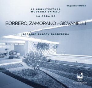 Publication 14 La arquitectura moderna en Cali: La obra de Borrero Zamorano y Giovanelli