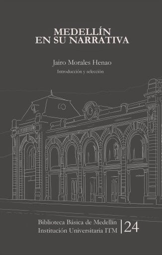 Medellín en su narrativa