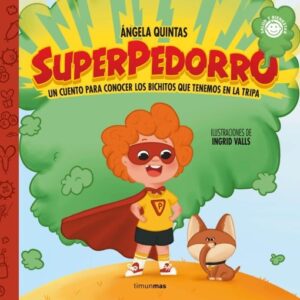 Publication 1 Superpedorro. Un cuento para conocer los bichitos que tenemos en la tripa