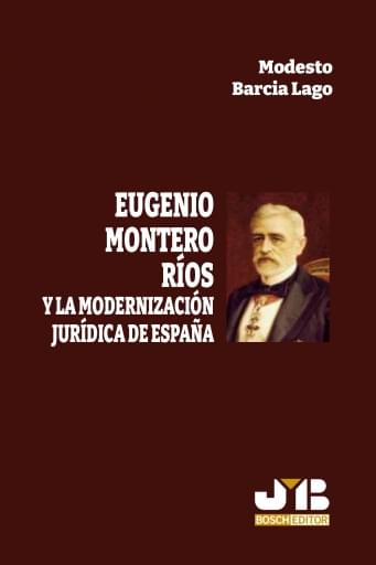 Eugenio Montero Ríos y la modernización jurídica de España