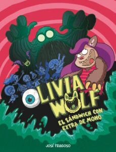 Publication 17 Olivia Wolf. El sándwich con extra de moho