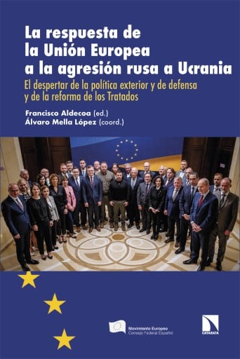 La respuesta de la Unión Europea a la agresión rusa a Ucrania. El despertar de la política exterior y de defensa y de la reforma de los Tratados