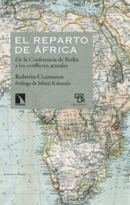 El reparto de África. De la Conferencia de Berlín a los conflictos actuales