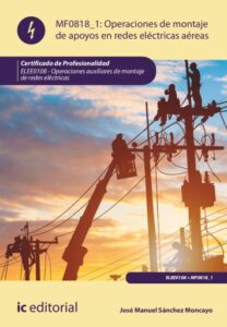 Publication 3 Operaciones de montaje de apoyos en redes eléctricas aéreas. ELEE0108