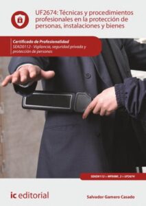 Publication 6 Técnicas y procedimientos profesionales en la protección de personas, instalaciones y bienes. SEAD0112