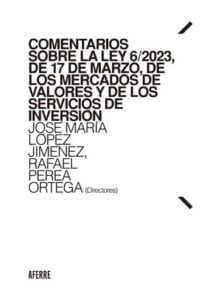 Publication 1 Comentarios sobre la Ley 6/2023, de 17 de marzo, de los Mercados de Valores y de los Servicios de Inversión