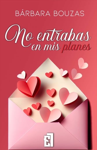 No entrabas en mis planes