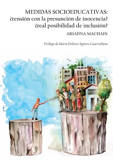 MEDIDAS SOCIOEDUCATIVAS: ¿tensión con la presunción de inocencia? ¿real posibilidad de inclusión?